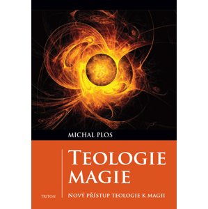 Teologie magie -  Michal Plos