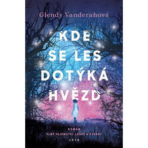 Kde se les dotýká hvězd -  Glendy Vanderahová