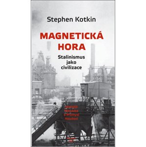 Magnetická hora -  Stephen Kotkin