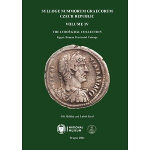 Sylloge Nummorum Graecorum. Czech Republic. Volume IV. The Luboš Král Collection. Egypt: Roman Provincial Coinage -  Luboš Král