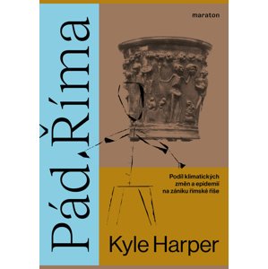 Pád Říma -  Kyle Harper