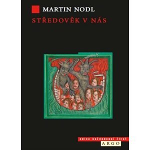 Středověk v nás -  Martin Nodl