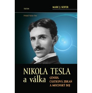 Nikola Tesla a válka -  Marc J. Seifer