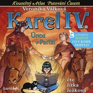 Karel IV. - Únos v Paříži -  Jitka Ježková
