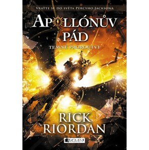 Apollónův pád Temné proroctví -  Rick Riordan