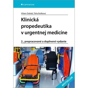 Klinická propedeutika v urgentnej medicíne -  Viliam Dobiáš