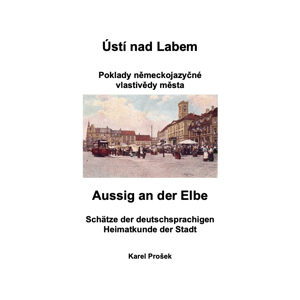 Ústí nad Labem - poklady německojazyčné vlastivědy města -  Julius Ernst Födisch