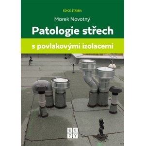 Patologie střech s povlakovými izolacemi -  MUDr. Marek Novotný
