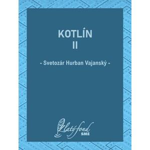 Kotlín II -  Svetozár Hurban Vajanský