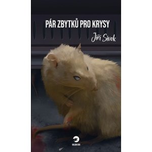Pár zbytků pro krysy -  Jiří Sivok