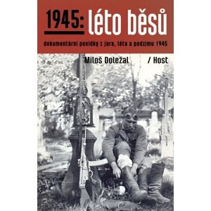 1945: Léto běsů -  Miloš Doležal