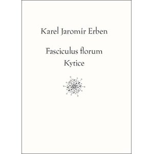 Fasciculus florum Kytice -  Karel Jaromír Erben