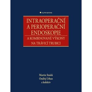 Intraoperační a perioperační endoskopie a kombinované výkony na trávicí trubici -  Irena Wagnerová