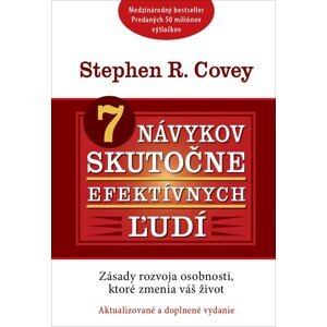 7 návykov skutočne efektívnych ľudí -  Stephen M. R. Covey