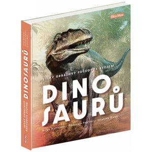 Velký obrazový průvodce světem dinosaurů -  Cristina M. Banfi