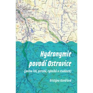 Hydronymie povodí Ostravice -  Kristýna Kovářová