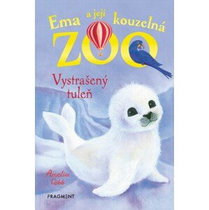 Ema a její kouzelná ZOO Vystrašený tuleň -  Amelia Cobb