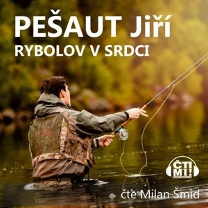 Rybolov v srdci -  Milan Šmíd