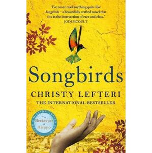 Songbirds -  Christy Lefteri