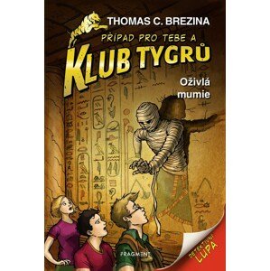 Klub Tygrů Oživlá mumie -  Thomas Brezina