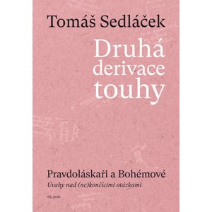 Druhá derivace touhy III. -  PhDr. Tomáš Sedláček Ph.D.