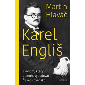 Karel Engliš – Ekonom, který pomohl... -  Martin Hlaváč
