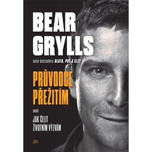 Bear Grylls Průvodce přežitím -  Bear Grylls