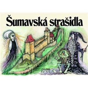 Šumavská strašidla -  Zdeněk Hůrka