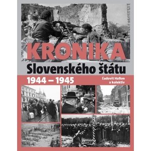 Kronika Slovenského štátu 1944 - 1945 -  Ľudovít Hallon