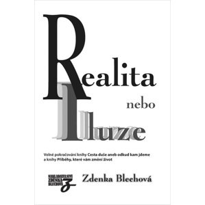 Realita nebo iluze -  Zdenka Blechová