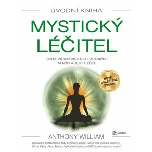 Mystický léčitel, 2. vydání -  Anthony William