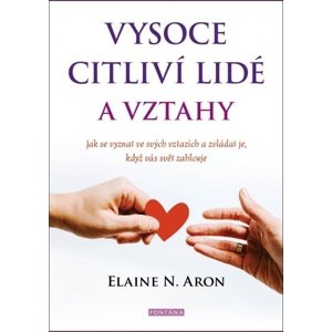 Vysoce citliví lidé a vztahy -  Elaine N. Aron