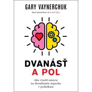 Dvanásť a pol -  Gary Vaynerchuk