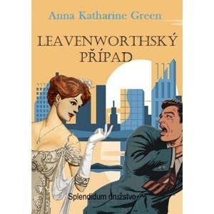 Leavenworthský případ -  Anna Katharine Green