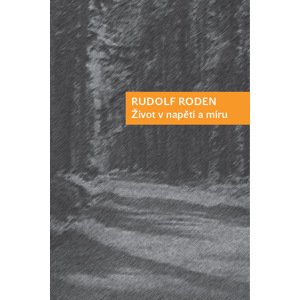 Život v napětí a míru -  Rudolf Roden