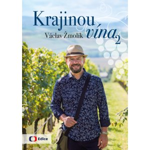 Krajinou vína 2 -  Václav Žmolík