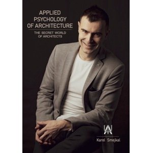 Applied Psychology of Architecture -  Karel Smejkal