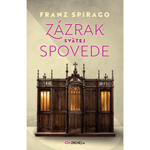 Zázrak svätej spovede -  Franz Spirago