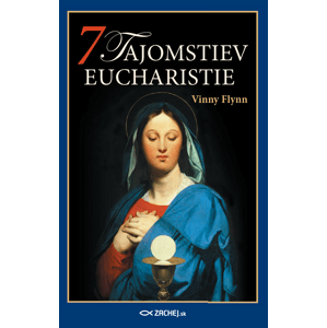 7 tajomstiev Eucharistie -  Vinny Flynn