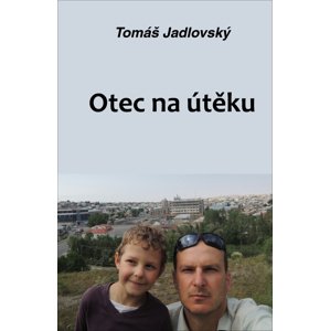 Otec na útěku -  Tomáš Jadlovský