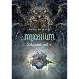 Mycelium VII: Zakázané směry -  Vilma Kadlečková