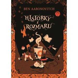 Historky z Rozmaru -  Ben Aaronovitch