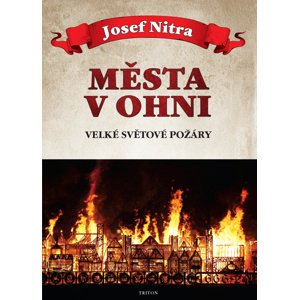Města v ohni -  Josef Nitra