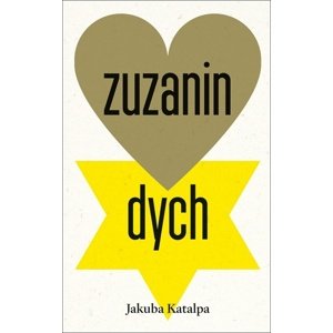 Zuzanin dych -  Jakuba Katalpa