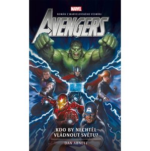 Avengers: Kdo by nechtěl vládnout světu? -  Dan Abnett