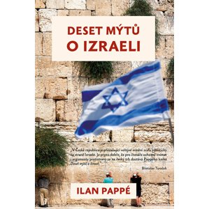 Deset mýtů o Izraeli -  Ilan Pappe