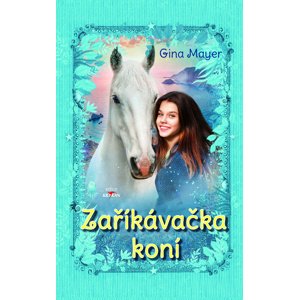 Zaříkávačka koní -  Gina Mayerová
