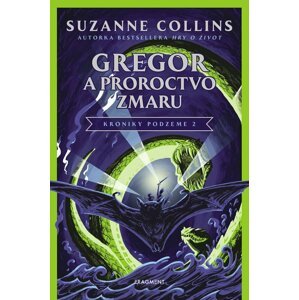 Gregor a Proroctvo zmaru -  Suzanne Collinsová