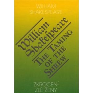 Zkrocení zlé ženy/The Taming of the Shrew -  William Shakespeare