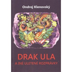 Drak Ula a iné uletené rozprávky -  Ondrej Klenovský
